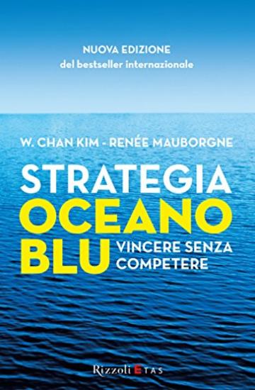Strategia oceano blu: Vincere senza competere